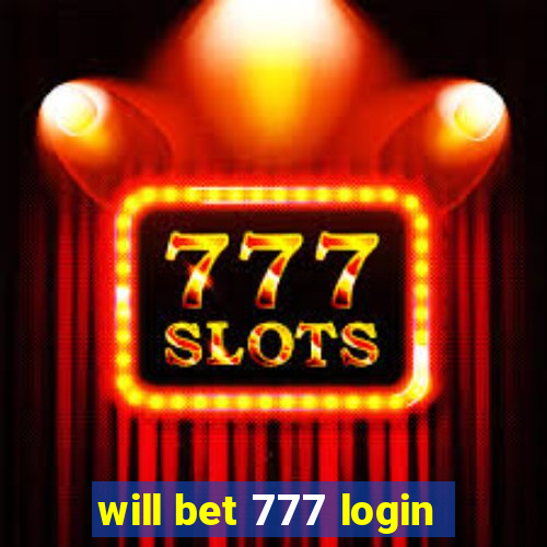 will bet 777 login